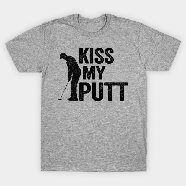 Kiss My Putt Funny Golfing T-Shirt by Kuehni